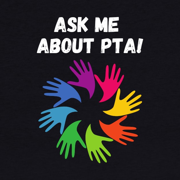 Ask me about PTA! by PrintablesPlusNW